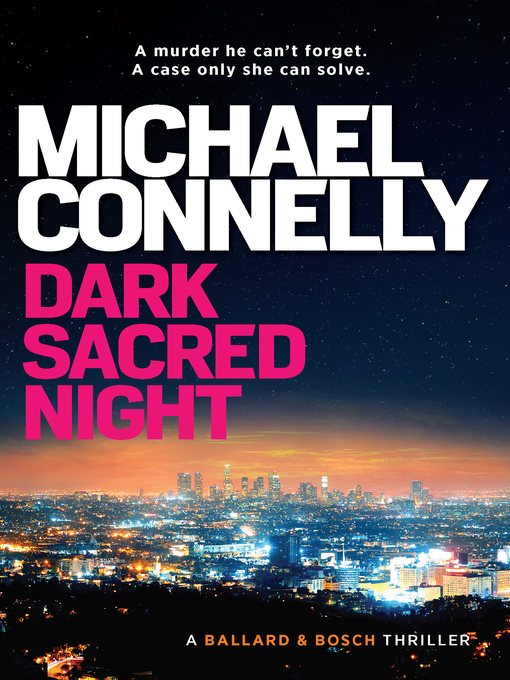 Title details for Dark Sacred Night by Michael Connelly - Available